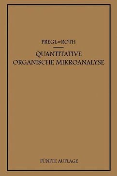Quantitative Organische Mikroanalyse (eBook, PDF) - Pregl, Fritz; Roth, Hubert