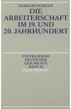 Die Arbeiterschaft im 19. und 20. Jahrhundert (eBook, PDF) - Schildt, Gerhard