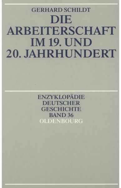 Die Arbeiterschaft im 19. und 20. Jahrhundert (eBook, PDF) Die Arbeiterschaft im 19. und 20. Jahrhundert (eBook, PDF)