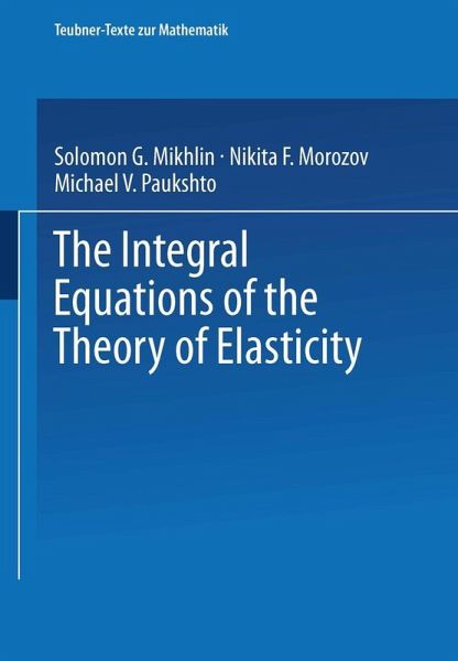 The Integral Equations of the Theory of Elasticity (eBook, PDF)