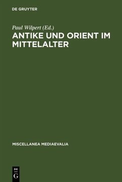 Antike und Orient im Mittelalter (eBook, PDF)