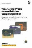 Theorie und Praxis fotorealistischer Computergrafiken (eBook, PDF)