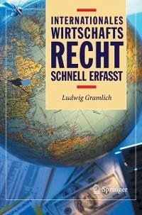 Internationales Wirtschaftsrecht - Schnell erfasst (eBook, PDF) - Gramlich, Ludwig