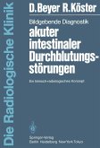 Bildgebende Diagnostik akuter intestinaler Durchblutungsstörungen (eBook, PDF)