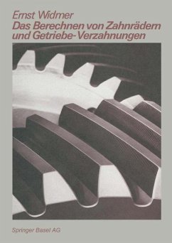 Das Berechnen von Zahnrädern und Getriebe-Verzahnungen (eBook, PDF) - Widmer, E.