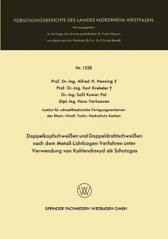 Doppelkopfschweißen und Doppeldrahtschweißen nach dem Metall-Lichtbogen-Verfahren unter Verwendung von Kohlendioxyd als Schutzgas (eBook, PDF) - Henning, Alfred H.; Krekeler, Karl; Pal, Salil Kumar; Verhoeven, Hans