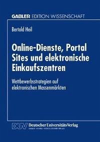 Online-Dienste, Portal Sites und elektronische Einkaufszentren (eBook, PDF) - Heil, Bertold