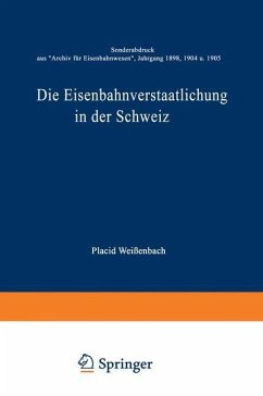 Die Eisenbahnverstaatlichung in der Schweiz (eBook, PDF) - Weißenbach, Placid