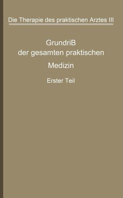 Die Therapie des praktischen Arztes (eBook, PDF) - Bergmann, G. V.; Harms, Christof; Hübner, H.; Jamerker, M.; Katsch, G.; Kirchheim, L.; Kirstein, F.; Bittorf, A.; Boenninghaus, Georg; Danielesen, Wilhelm; Esch, P.; Fischer, Guido; Frank, E.; Fürnrohr, W.; Grüter, W.