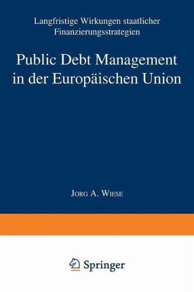 Public Debt Management in der Europäischen Union (eBook, PDF) Public Debt Management in der Europäischen Union (eBook, PDF)