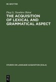 The Acquisition of Lexical and Grammatical Aspect (eBook, PDF)