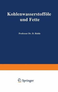 Kohlenwasserstofföle und Fette (eBook, PDF) - Bleyberg, W.; Kaufmann, H. P.; Lederer, E. L.; Levy, P.; Lifschütz, I.; Lindemann, H.; Mallison, H.; Meyerheim, G.; Bachmann, W.; Davidsohn, J.; Frank, F.; Fritz, F.; Herzenberg, J.; Jablonski, L.; Kantorowicz, H.