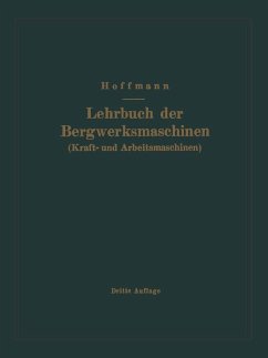 Lehrbuch der Bergwerksmaschinen (Kraft- und Arbeitsmaschinen) (eBook, PDF) - Hoffmann, H.