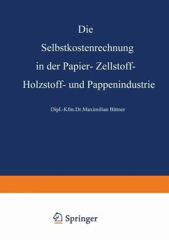 Die Selbstkostenrechnung in der Papier-, Zellstoff-, Holzstoff- und Pappenindustrie (eBook, PDF) - Steurer, Rudolf