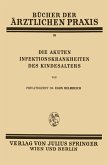 Die Akuten Infektionskrankheiten des Kindesalters (eBook, PDF)