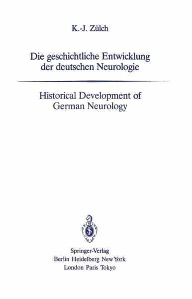 Die geschichtliche Entwicklung der deutschen Neurologie / Historical Development of German Neurology (eBook, PDF) Die geschichtliche Entwicklung der deutschen Neurologie / Historical Development of German Neurology (eBook, PDF)