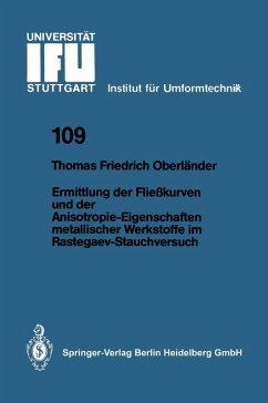 Ermittlung der Fließkurven und der Anisotropie-Eigenschaften metallischer Werkstoffe im Rastegaev-Stauchversuch (eBook, PDF) - Oberländer, Thomas F.