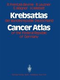 Krebsatlas der Bundesrepublik Deutschland / Cancer Atlas of the Federal Republic of Germany (eBook, PDF) Krebsatlas der Bundesrepublik Deutschland / Cancer Atlas of the Federal Republic of Germany (eBook, PDF)