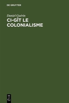 Ci-gît le colonialisme (eBook, PDF) - Guérin, Daniel