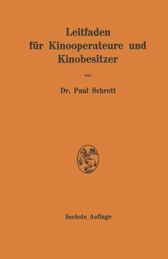 Leitfaden für Kinooperateure und Kinobesitzer (eBook, PDF) - Schrott, Paul Rr von