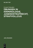 Übungen in Kriminologie, Jugendstrafrecht, Strafvollzug (eBook, PDF)