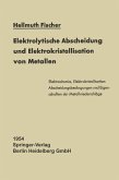 Elektrolytische Abscheidung und Elektrokristallisation von Metallen (eBook, PDF)