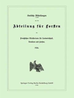 Amtliche Mitteilungen aus der Abteilung für Forsten des Preußischen Ministeriums für Landwirtschaft, Domänen und Forsten (eBook, PDF) - Ministerium Für Landwirtschaft, Domänen Und Forsten