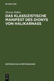 Das klassizistische Manifest des Dionys von Halikarnass (eBook, PDF) Das klassizistische Manifest des Dionys von Halikarnass (eBook, PDF)