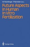 Future Aspects in Human In Vitro Fertilization (eBook, PDF)