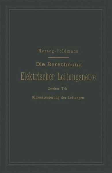 Die Berechnung Elektrischer Leitungsnetze in Theorie und Praxis (eBook, PDF) Die Berechnung Elektrischer Leitungsnetze in Theorie und Praxis (eBook, PDF)