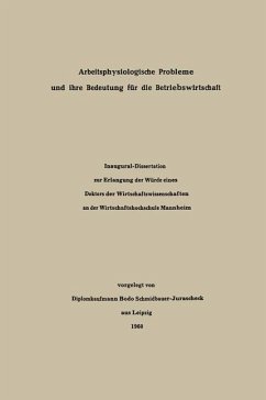 Arbeitsphysiologische Probleme und ihre Bedeutung für die Betriebswirtschaft (eBook, PDF) - Schmidbauer-Jurascheck, Diplomkaufmann Bodo