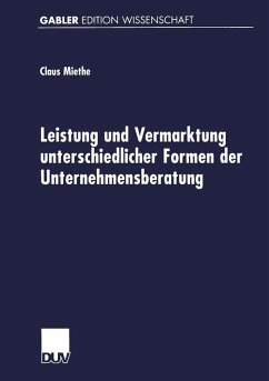 Leistung und Vermarktung unterschiedlicher Formen der Unternehmensberatung (eBook, PDF) - Miethe, Claus