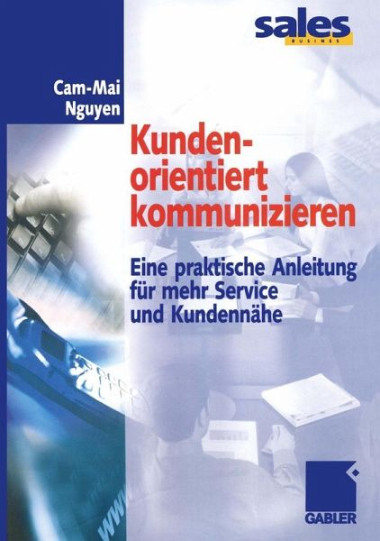 Kundenorientiert kommunizieren (eBook, PDF) Kundenorientiert kommunizieren (eBook, PDF)