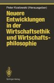 Neuere Entwicklungen in der Wirtschaftsethik und Wirtschaftsphilosophie (eBook, PDF)