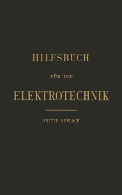 Hilfsbuch für die Elektrotechnik (eBook, PDF) - Grawinkel, Karl; Fink, Anthony; Goppelsroeder, Friedrich; Pirani, Emma; Renesse, A. v.; Seyffert, M.; Strecker, Karl