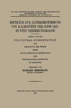Beiträge zur Altersbestimmung von Kalbsföten der Schwarzbunten Niederungsrasse (eBook, PDF) - Bergmann, Richard