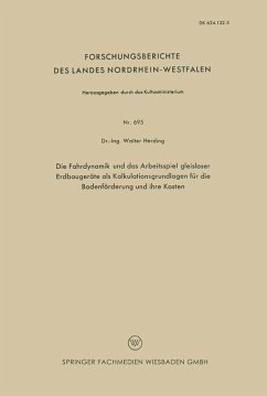 Die Fahrdynamik und das Arbeitsspiel gleisloser Erdbaugeräte als Kalkulationsgrundlagen für die Bodenförderung und ihre Kosten (eBook, PDF) - Herding, Walter
