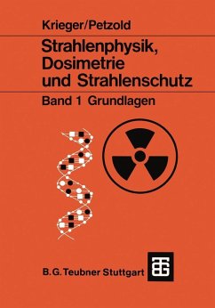 Strahlenphysik, Dosimetrie und Strahlenschutz (eBook, PDF) - Krieger, Hanno; Petzold, Wolfgang