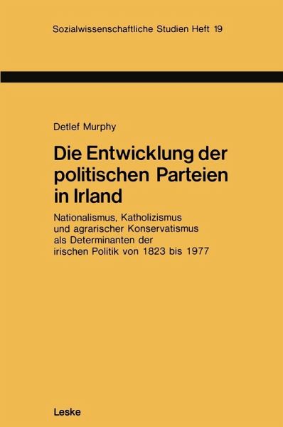Die Entwicklung der politischen Parteien in Irland (eBook, PDF) Die Entwicklung der politischen Parteien in Irland (eBook, PDF)