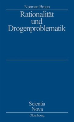 Rationalität und Drogenproblematik (eBook, PDF) - Braun, Norman
