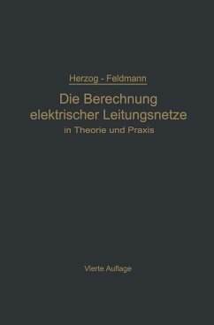 Die Berechnung elektrischer Leitungsnetze in Theorie und Praxis (eBook, PDF) - Feldmann, Clarence