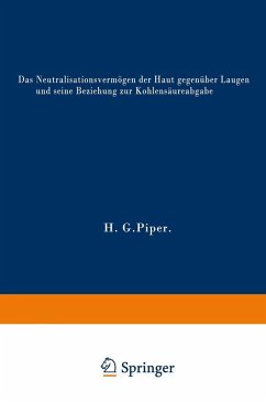Das Neutralisationsvermögen der Haut gegenüber Laugen und seine Beziehung zur Kohlensäureabgabe (eBook, PDF) - Piper, Hans Georg