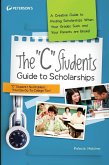 The &quote;C&quote; Students Guide to Scholarships (eBook, ePUB)