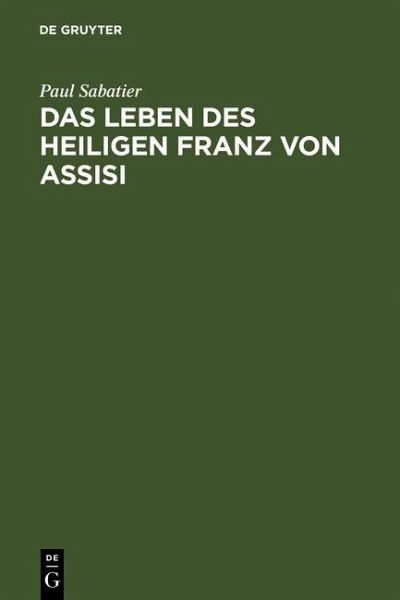 Das Leben des heiligen Franz von Assisi (eBook, PDF)
