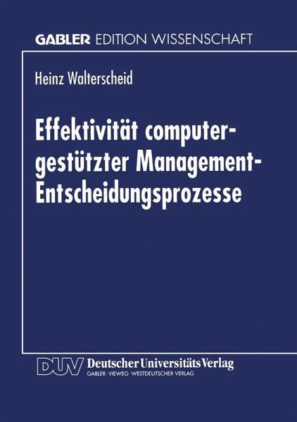 Effektivität computergestützter Management-Entscheidungsprozesse (eBook, PDF)