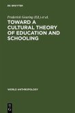 Toward a Cultural Theory of Education and Schooling (eBook, PDF)