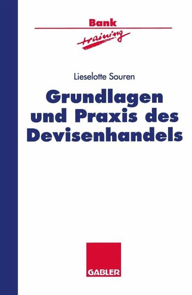 Grundlagen und Praxis des Devisenhandels (eBook, PDF) Grundlagen und Praxis des Devisenhandels (eBook, PDF)