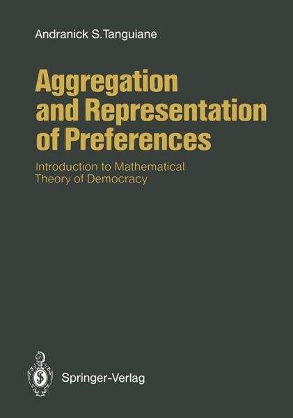 Aggregation and Representation of Preferences (eBook, PDF) Aggregation and Representation of Preferences (eBook, PDF)