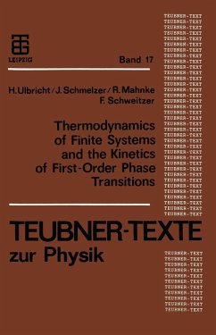 Thermodynamics of Finite Systems and the Kinetics of First-Order Phase Transitions (eBook, PDF) - Schmelzer, Jürn; Schweitzer, Frank; Ulbricht, Heinz