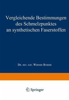 Vergleichende Bestimmungen des Schmelzpunktes an synthetischen Faserstoffen (eBook, PDF) - Bubser, Werner